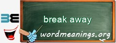 WordMeaning blackboard for break away